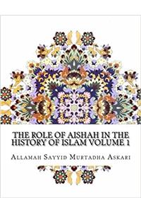 The Role of Aishah in the History of Islam: 1