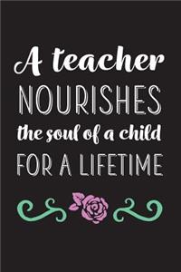 A Teacher Nourishes The Soul Of A Child For A Lifetime