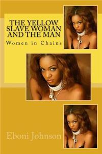 The Yellow Slave Woman and the Man
