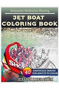 Jet Boat Coloring Book for Adults Relaxation Meditation Blessing