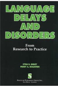 Language Delays and Disorders: From Research to Practice