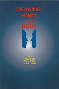 Meaning, Form, and Body