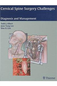 Cervical Spine Surgery Challenges: Diagnosis and Management