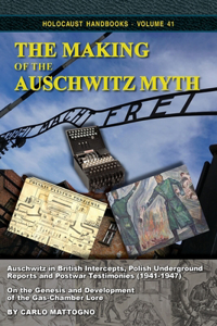 The Making of the Auschwitz Myth