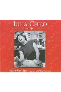 Julia Child: A Life