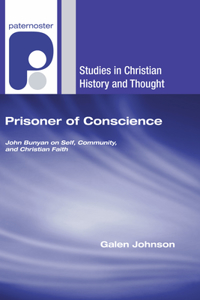 Prisoner of Conscience: John Bunyan on Self, Community, and Christian Faith