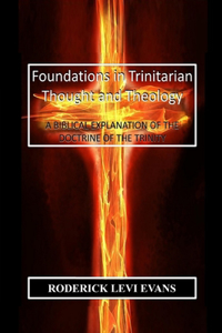 Foundations in Trinitarian Thought and Theology