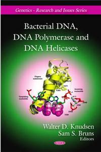 Bacterial DNA, DNA Polymerase & DNA Helicases