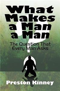 What Makes a Man a Man?