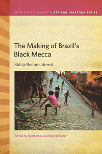 The Making of Brazil's Black Mecca