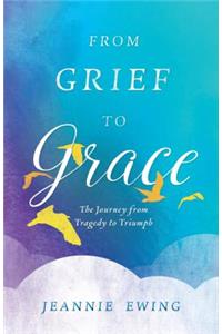 From Grief to Grace