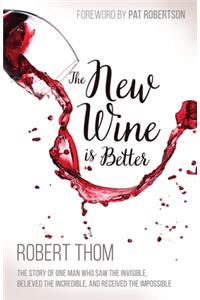 The New Wine Is Better