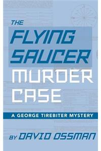 Flying Saucer Murder Case - A George Tirebiter Mystery (hardback)