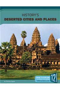 History's Deserted Cities and Places