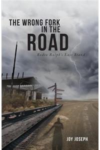 The Wrong Fork in the Road