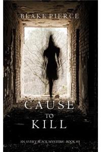 Cause to Kill (An Avery Black Mystery-Book 1)