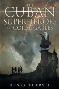 The Cuban Superheroes of Coral Gables