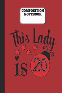 Composition Notebook - This Lady is 20