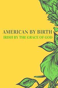 American by birth Irish by the grace of God
