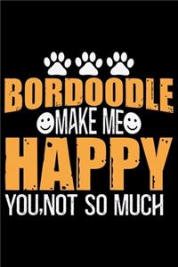 Bordoodle Make Me Happy You, Not So Much