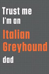 Trust me I'm an Italian Greyhound dad