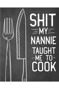 Shit My Nannie Taught Me To Cook