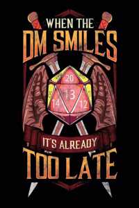 When the DM Smiles It's Already Too Late