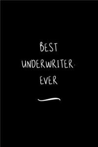 Best Underwriter. Ever