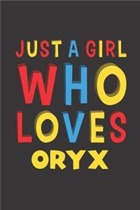 Just A Girl Who Loves Oryx