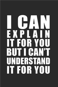 I can explain it to you, but can't understand: 120 Pages 6 'x 9' -Dot Graph Paper Journal Manuscript - Planner - Scratchbook - Diary