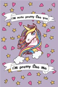 I'm Not Pretty Like You I'm Pretty Like me