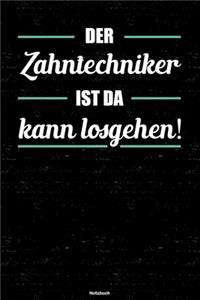 Der Zahntechniker ist da kann losgehen! Notizbuch