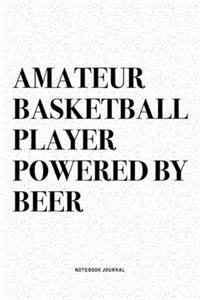 Amateur Basketball Player Powered By Beer
