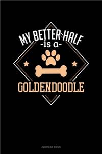 My Better Half Is A Goldendoodle