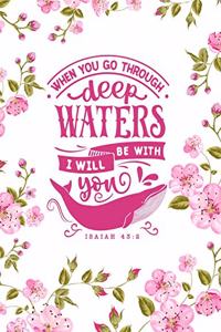 When You Go Through Deep Waters I Will Be With You