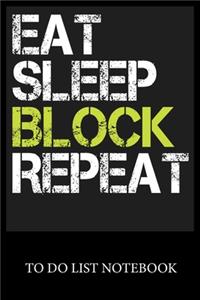 Eat Sleep Block Repeat