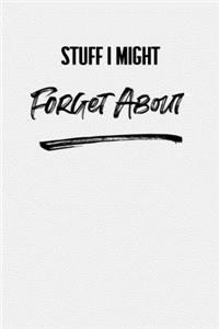 Stuff I Might Forget About