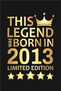 This Legend Was Born In 2013 Limited Edition