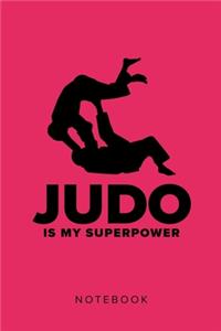 Judo Is My Superpower - Notebook
