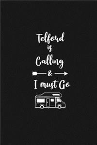 Telford is Calling and I Must Go: 6''x9'' Lined Writing Notebook Journal, 120 Pages, Best Novelty Birthday Santa Christmas Gift For Friends, Fathers, ... Cover With White Quote and W