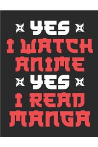 Yes I Watch Anime Yes I Read Manga