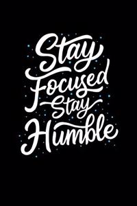 Stay Focused Stay Humble: Composition Notebook Writing Journal 6" x 9" 0 Pages. Journal Notebook for Note Taking, Diary, Journaling, Gratitude and Reminder for Girls, Women a