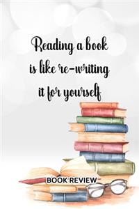 Book Review: Reading A Book Is Like Re-writing It For Yourself