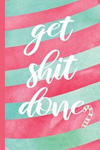 Get Shit Done
