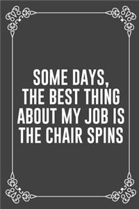 Some Days, the Best Thing about My Job Is the Chair Spins