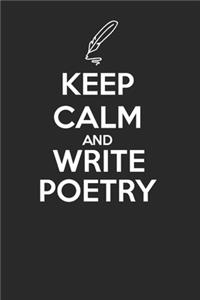 Keep Calm and Write Poetry 120 Page Notebook Lined Journal for Poets