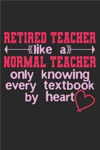 Retired Teacher - Like A Normal Teacher, Only Knowing Every Textbook By Heart