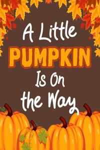 A Little Pumpkin Is On The Way
