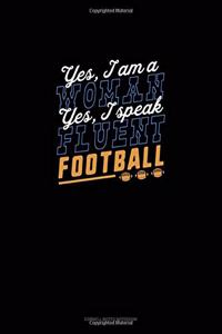 Yes, I Am A Woman, Yes, I Speak Fluent Football