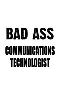 Bad Ass Communications Technologist